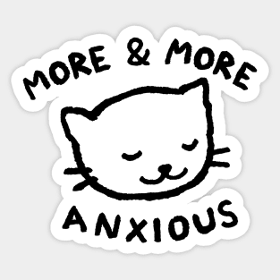 More & More Anxious Sticker